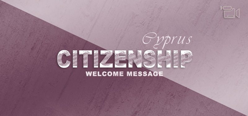 Cyprus Citizenship - Welcome Message